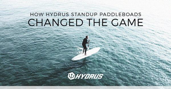 How Hydrus Standup Paddleboads Changed The Game